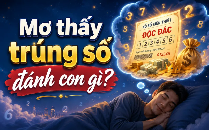 Tổng hợp những tình huống thường gặp trong giấc mơ trúng số và các cặp số liên tưởng theo dân gian