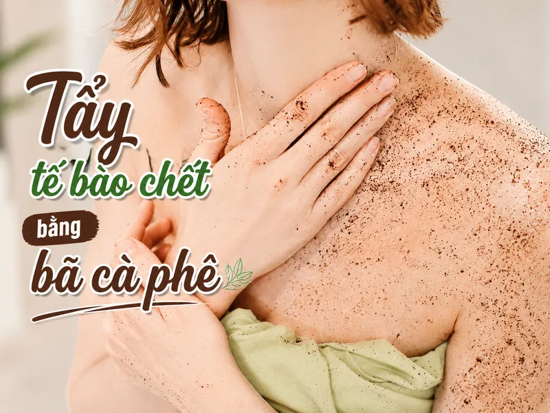 Tẩy tế bào chết bằng bã cà phê giúp loại bỏ lớp sừng trên bề mặt và mang lại cảm giác da body mềm mịn hơn khi massage đúng cách.